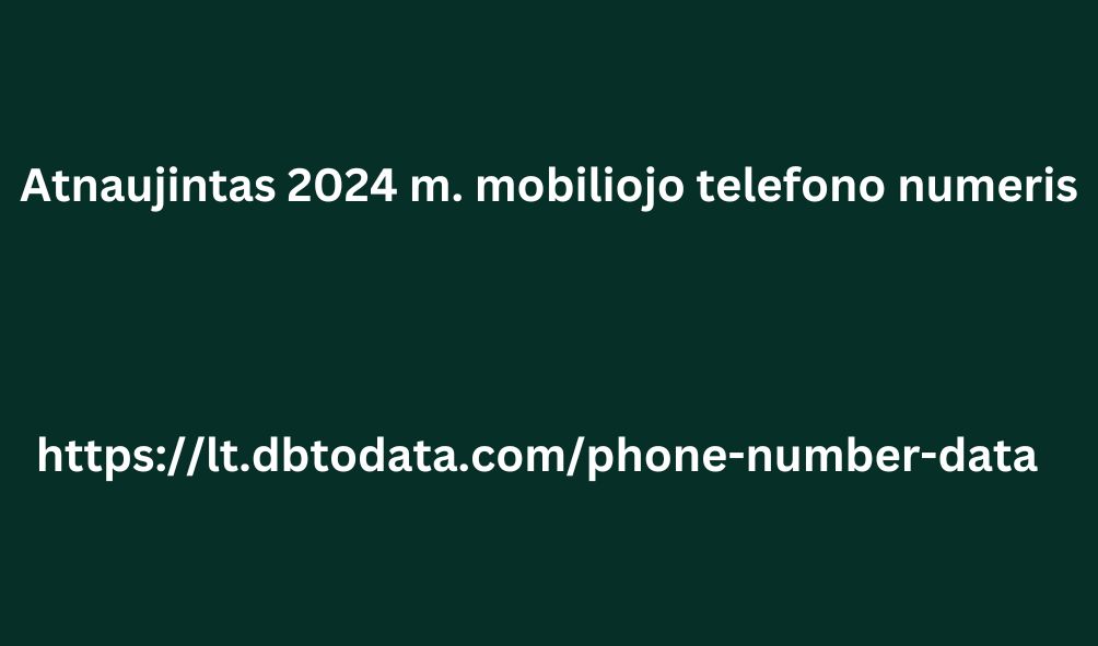 Atnaujintas 2024 m. mobiliojo telefono numeris